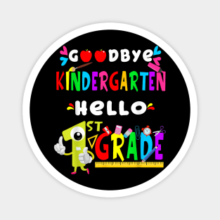 Goodbye Kindergarten Hello 1St Grade Back To Schoo Magnet